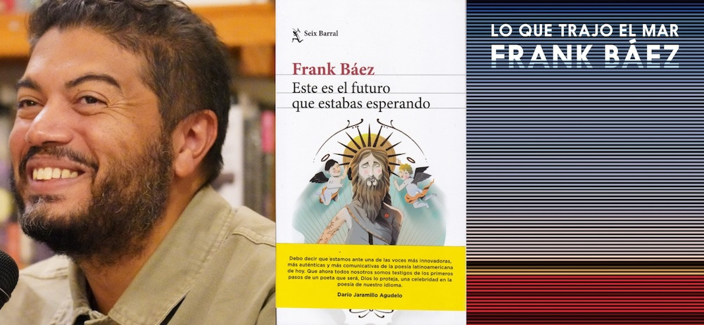 Left: headshot of poet Frank Baez; center: cover of Baez's "Este es el futuro que estabas esperando"; right: cover of Baez's "Lo que trajo el mar."