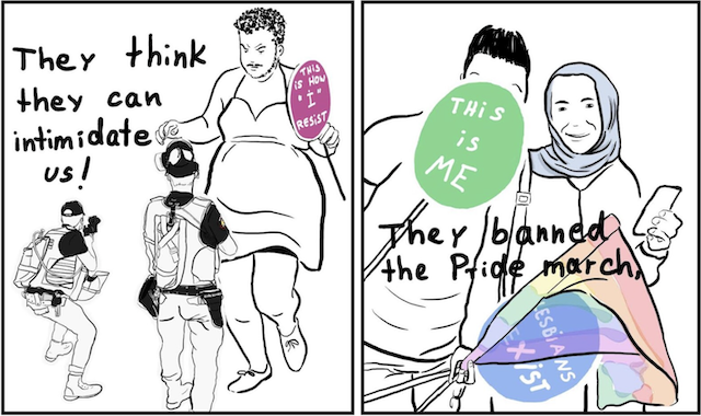 Left comic panel: A person in a dress and short hair holding a "This is how I resist" sign faces riot police. Caption: They think they can intimidate us! Right panel: A person holds a "this is me" sign in front of their face. A woman in a hijab holds a rainbow pride flag and a "lesbians exist" sign. Caption: They banned the Pride march.
