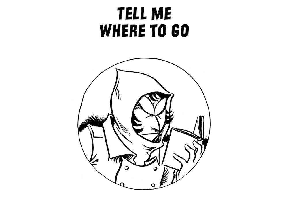 Black and white illustration of a hooded figure reading a book. Above the figure is text that reads: "Tell Me Where To Go."